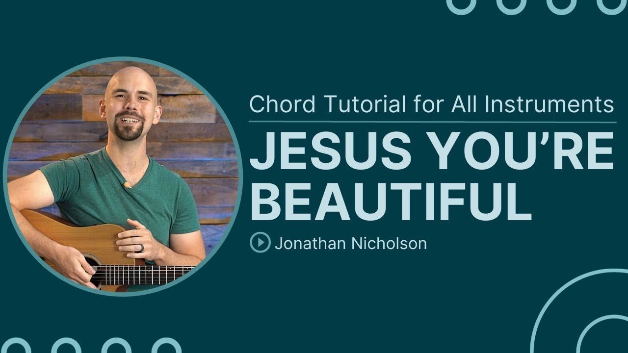 Jesus You're Beautiful | Jon Thurlow | Chord Chart & Tutorial