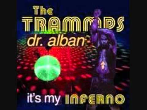 The Trammps v Dr Alban - Its My Inferno - Mashup.