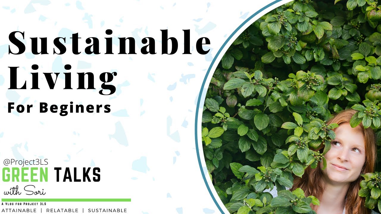 Sustainable Living - For Beginners (Part of the Sustainable Living 101 Series)