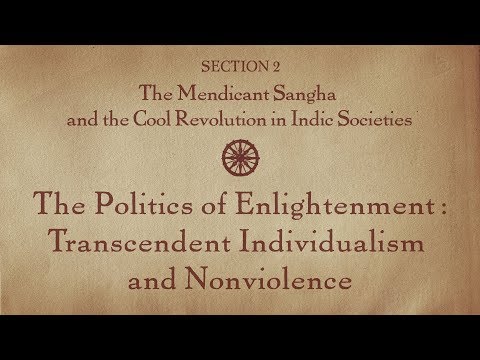 MOOC BUDDHA1x | 2.8.1 The Politics of Enlightenment: Transcendent Individualism and Nonviolence