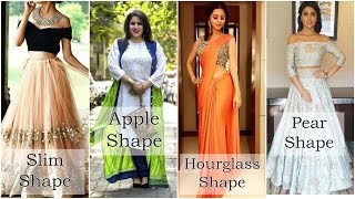 How to dress for your body shape in Indian Clothing