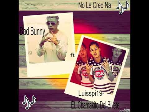 LUISSPI19 FT BAB BUNNY  NO LE CREO NA