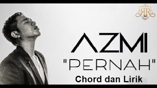 Download lagu Azmi - Pernah ( Chord/Kunci Gitar dan Lirik Lagu ) mp3 Download lagu Azmi - Pernah ( Chord/Kunci Gitar dan Lirik Lagu ) mp3