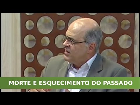 A Vida em Foco #161 - Morte e esquecimento do passado