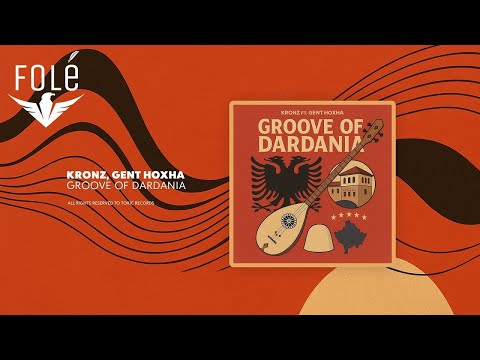KRONZ ft. Gent Hoxha - Groove of Dardania