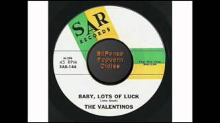 Baby, Lots Of Luck   The Valentinos