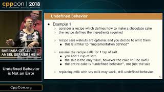 CppCon 2018: Barbara Geller & Ansel Sermersheim “Undefined Behavior is Not an Error”