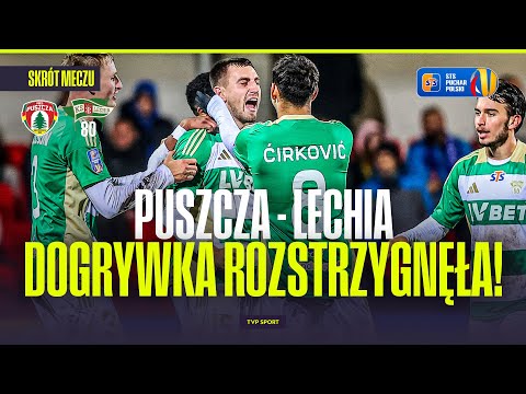 SUMMARY: PUSZCZA NIEPOŁOMICE - LECHIA GDAŃSK. OVERTIME WAS NEEDED! POLISH CUP