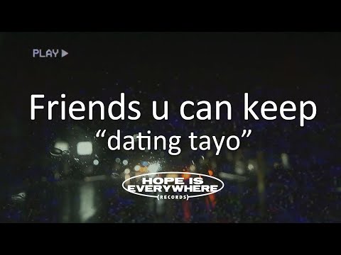 Friends U Can Keep - Dating Tayo (Official Lyric Video)