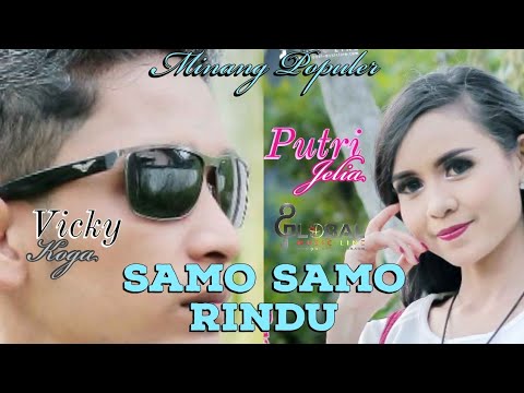 SAMO SAMO RINDU MINANG TERBAIK 2018 PUTRI JELIA feat VICKY KOGA - lagu minang terbaru
