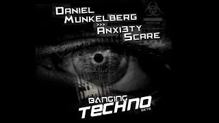 Banging Techno sets 067.  Daniel Munkelberg // Anxi3ty Scare