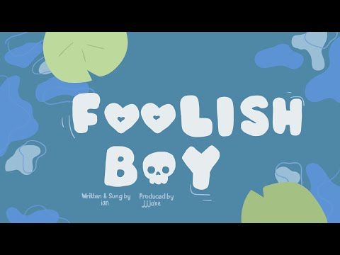 Foolish Boy [Original Song] ft. jjjabe