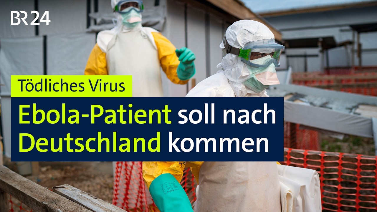 Tödliches Virus: Ebola-Patient soll nach Deutschland kommen | BR24