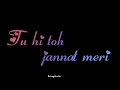 Tu Hi Toh Jannat Meri Lyrics Status Whatsapp Status