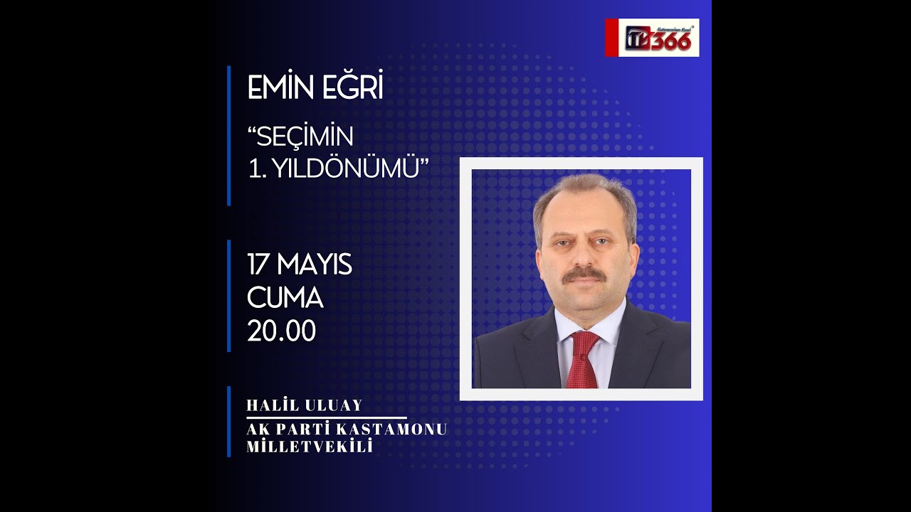 Milletvekili Halil Uluay TV366'da Emin Eğri'nin konuğu oldu