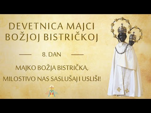 Devetnica Majci Božjoj Bistričkoj - 8. dan