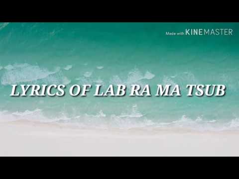 LYRICS  OF  LAB  RA  MA TSUB
