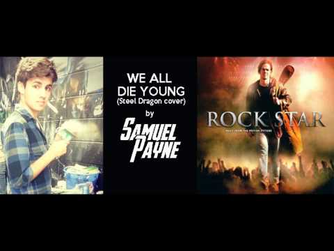 "We All Die Young" (Steel Dragon cover) by Samuel Payne