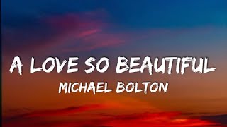 Download lagu Michael Bolton - A Love So Beautiful (Lyrics) mp3