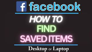 How to Find All Your Saved Items on Facebook | PC Tutorial