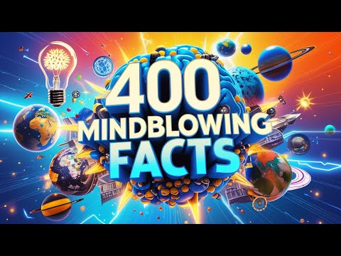 400 FACTS | The Most Mind-Blowing Facts About The World