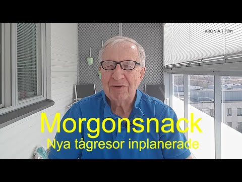 2021-04-21 MORGONSNACK - Fler tågresor inplanerade och mycket annat smått och gott