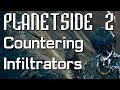 Countering Infiltrators - Planetside 2 Tactics 