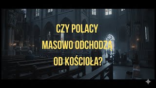Czy Polacy masowo odchodzą od Kościoła?