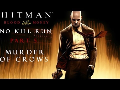 Hitman Blood Money: No Kill (And Other Stuff) - Part 5 - A Murder of Crows