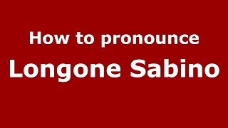 How to pronounce Longone Sabino