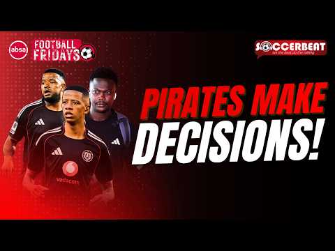 Pirates Make Big Calls on Mbule, Sesane & Dansin