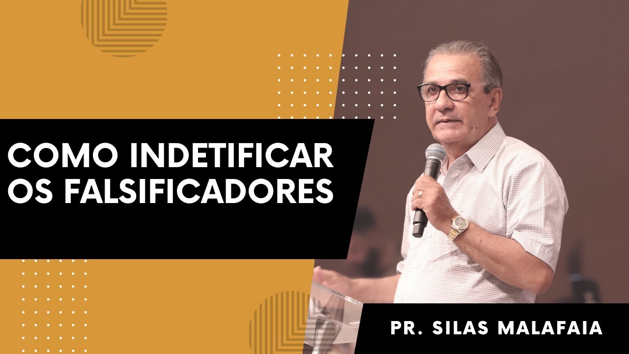 COMO INDETIFICAR OS FALSIFICADORES I PR. SILAS MALAFAIA