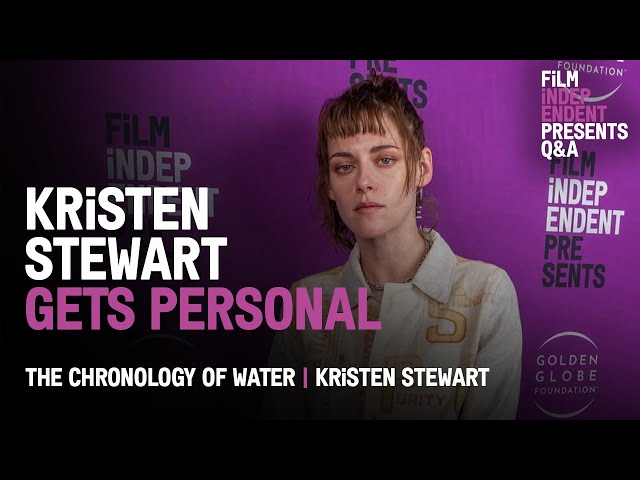 Kristen Stewart Directs for the First Time - The Chronology of Water Q&A