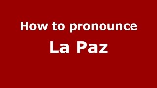 How to pronounce La Paz