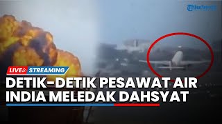 Pengakuan Saksi dan Detik-detik Pesawat Air India Jatuh & Meledak Dahsyat usai 5 Menit Lepas Landas