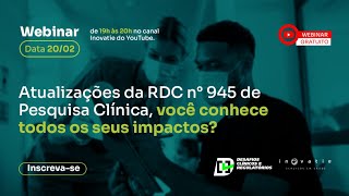 Atualizações da RDC nº 945 de Pesquisa Clínica, você conhece os impactos?