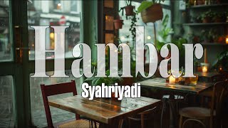 Download lagu Syahriyadi - Hambar || Lirik Lagu Indo mp3