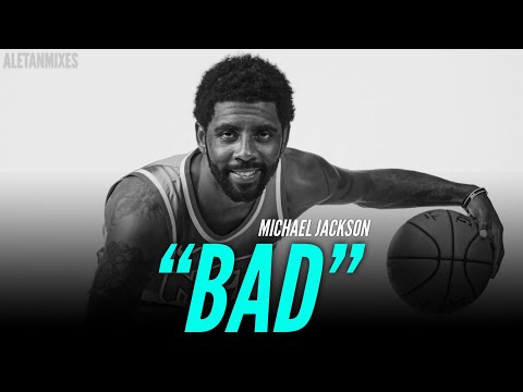 Kyrie Irving Mix // “Bad” [MICHAEL JACKSON]