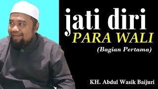 Download lagu JATI DIRI PARA WALI - BAGIAN PERTAMA - KH. ABDUL WASIK BAIJURI mp3