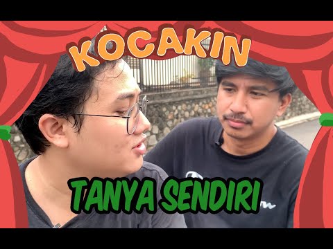 kocakin-tanya-sendiri