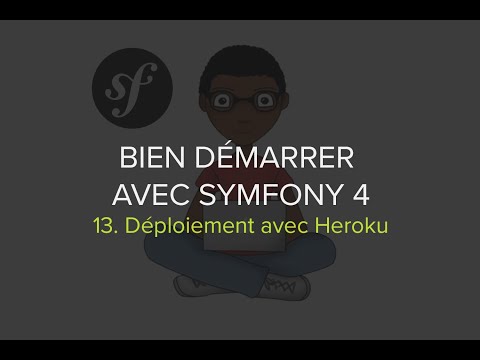 Formation Symfony 4 Épisode 13 Déploiement avec Heroku