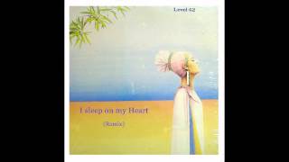 Level 42 - I sleep on my Heart (Remix)