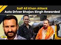 saif ali khan news auto driver bhajan singh who took injured saif to hospital gets special reward