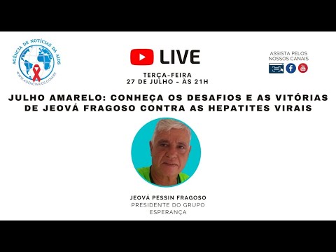 JULHO AMARELO – CONHEÇA OS DESAFIOS E VITÓRIAS DE JEOVÁ FRAGOSO CONTRA AS HEPATITES VIRAIS