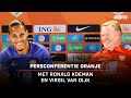 LIVE ? |  Persconferentie Ronald Koeman & Virgil van Dijk