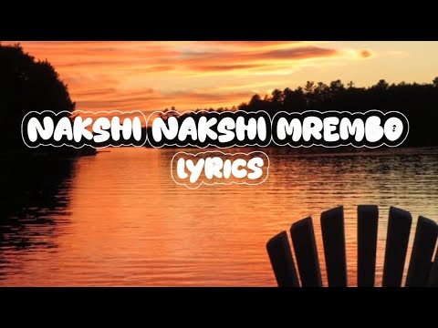 NAKSHI NAKSHI MREMBO _OFFICIAL LYRICS-ALIKIBA FT HAKEEM5