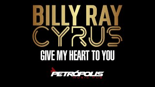 GIVE MY HEART TO YOU - BILLY RAY CYRUS (KARAOKE) | PETRÓPOLIS PUB 🎤✨