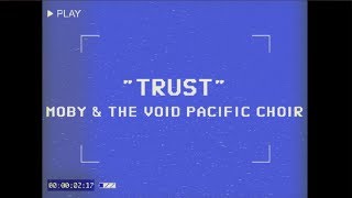 Moby &amp; The Void Pacific Choir - Trust (Performance Video)