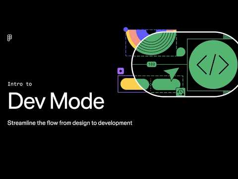 Intro to Dev Mode: accelerating your design-to-dev workflow | Figma