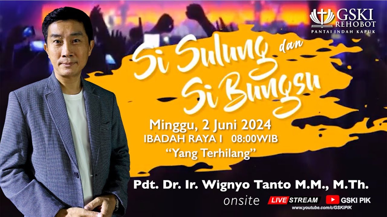 Sesi 1 – Si Sulung dan Si Bungsu: Yang Terhilang – Pdt. Dr. Ir. Wignyo Tanto, M.M., M.Th. (020624)
